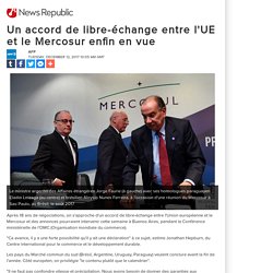 Un accord de libre-échange entre l'UE et le Mercosur enfin en vue