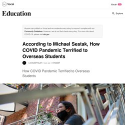 According to Michael Sestak, How COVID Pandemic Terrified to Overseas Students