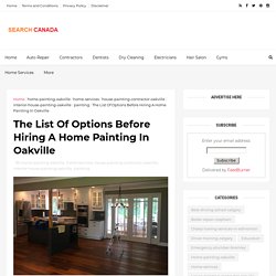 The List Of Options Before Hiring A Home Painting In Oakville - Canada Search