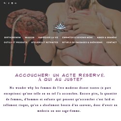 Accoucher: Un acte réservé. À qui au juste? - Birth2BeMom est EN LIGNE