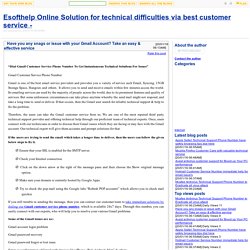 Have you any snags or issue with your Gmail Account? Take an easy & effective service