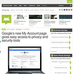 Google’s new My Account page gives easy access to privacy and security tools