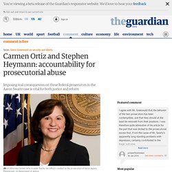 Carmen Ortiz and Stephen Heymann: accountability for prosecutorial abuse