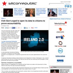 Irish Govt urged to open its data to citizens to prove accountability - Digital 21 - Digital 21