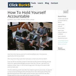How To Hold Yourself Accountable & Actually Succeed - ClickBucks