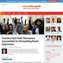 Teachers Must Hold Themselves Accountable for Dismantling Racial Oppression