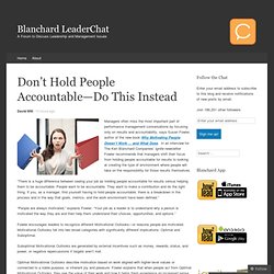 Don’t Hold People Accountable—Do This Instead