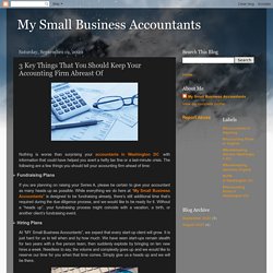My Small Business Accountants: 3 Key Things That You Should Keep Your Accounting Firm Abreast Of