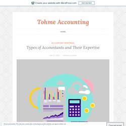 Types of Accountants and Their Expertise – Tohme Accounting