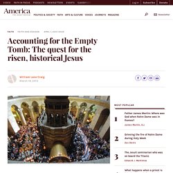 Accounting for the Empty Tomb: The quest for the risen, historical Jesus