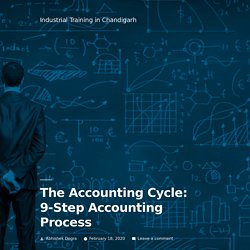 The Accounting Cycle: 9-Step Accounting Process – Industrial Training in Chandigarh