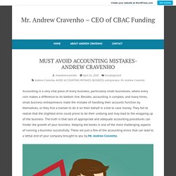 MUST AVOID ACCOUNTING MISTAKES-ANDREW CRAVENHO – Mr. Andrew Cravenho – CEO of CBAC Funding