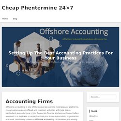 Setting Up The Best Accounting Practices For Your Business - Cheap Phentermine 24x7