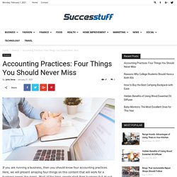 Accounting Practices: Four Things You Should Never Miss