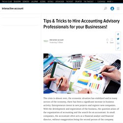 Tips & Tricks to Hire Accounting Advisory Professionals for your Businesses!