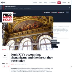 Louis XIV’s accounting shenanigans and the threat they pose today
