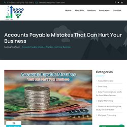 Accounts Payable Mistakes That Can Hurt Your Business