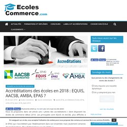 Accréditations des écoles en 2018 : EQUIS, AACSB, AMBA, EPAS ? - Ecoles commerce