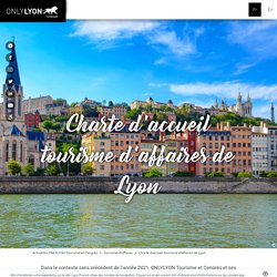 Charte d'accueil tourisme d'affaires de Lyon - Lyon France