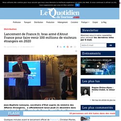 France.fr doit aider la France a accueillir 100 millions de visiteurs d'ici 2020