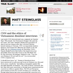CNN and the ethics of Vietnamese dissident interviews - Matt Steinglass - Accumulating Peripherals
