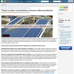 Tricks to make accumulation conveyor rollers productive by Ravindra Nandeshwar