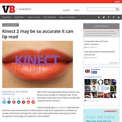 Kinect 2 may be so accurate it can lip read
