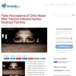 False Accusations of Child Abuse After Vaccine Induced Injuries Destroys Families