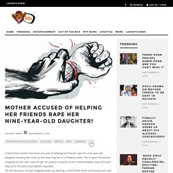 Mother accused of helping her friends rape her nine-year-old daughter! - lafdatv