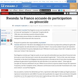 Rwanda: la France accusée de participation au génocide