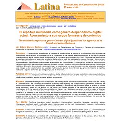 Marrero Santana, Liliam (2008): El reportaje multimedia como género del periodismo digital actual. Acercamiento a sus rasgos formales y de contenido. Revista Latina de Comunicación Social, 63.