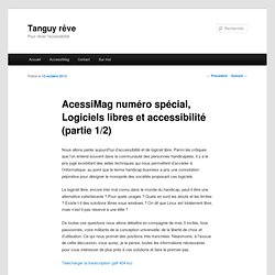 AcessiMag numéro spécial, Logiciels libres et accessibilité (partie 1/2)