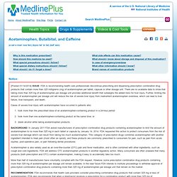 Acetaminophen, Butalbital, and Caffeine: MedlinePlus Drug Information