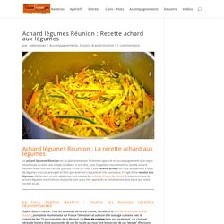 Achard légumes Réunion : Recette achard aux légumes