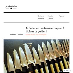 Acheter un couteau au Japon  ?  Suivez le guide  !  – Au cul du bateau