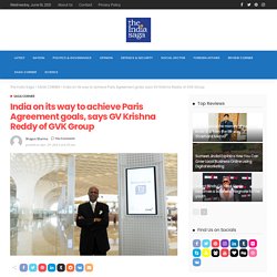 India on its way to achieve Paris Agreement goals, says GV Krishna Reddy of GVK Group - The India Saga