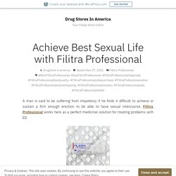 Achieve Best Sexual Life with Filitra Professional