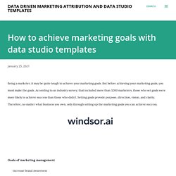 How to achieve marketing goals with data studio templates