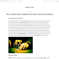 This is Matka Game Website Has Given Great Achievement - kingsatta143’s blog