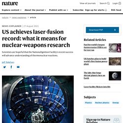 US achieves laser-fusion record: what it means for nuclear-weapons research