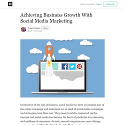 Achieving Business Growth With Social Media Marketing