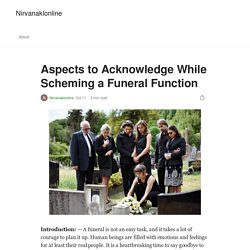 Aspects to Acknowledge While Scheming a Funeral Function