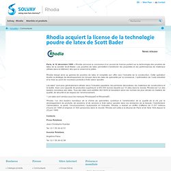 Groupe Rhodia: Rhodia acquiert la license de la technologie poudre de latex de Scott Bader