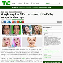 Google acquires AIMatter, maker of the Fabby computer vision app