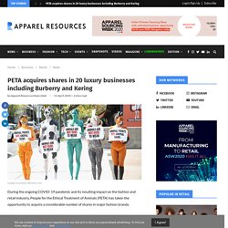 PETA acquires shares in 20 luxury businesses including Burberry and Kering