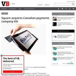Square acquires Canadian payments company Kili