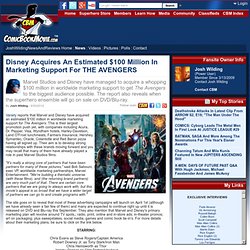 Disney Acquires An Estimated $100 Million In Marketing Support For THE AVENGERS