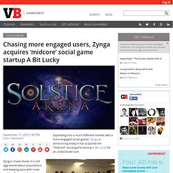 Chasing more engaged users, Zynga acquires ‘midcore’ social game startup A Bit Lucky