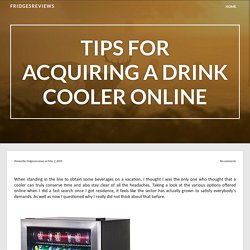 Tips For Acquiring a Drink Cooler Online