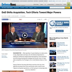 DoD Shifts Acquisition, Tech Efforts Toward Major Powers
